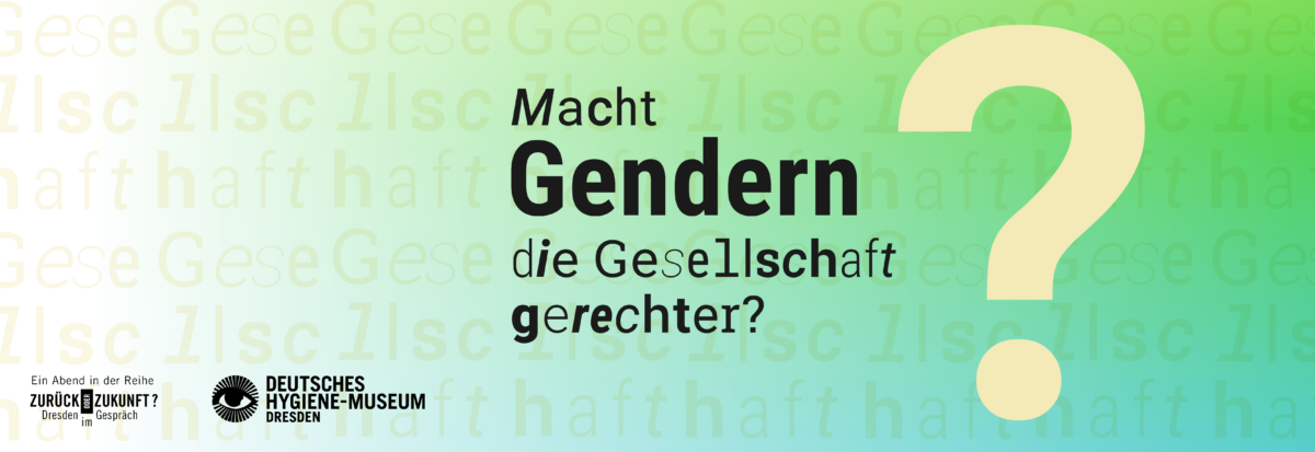 Macht Gendern die Gesellschaft gerechter? – Zurück oder Zukunft? Dresden im Gespräch